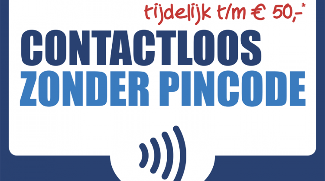 Tijdelijk contactloos afrekenen zónder pincode t/m 50 euro per betaling